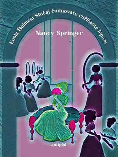 Nancy Springer - Enola Holmes - Slučaj čudnovate ružičaste lepeze
