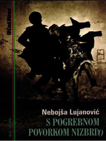 Nebojša Lujanović - S pogrebnom povorkom nizbrdo