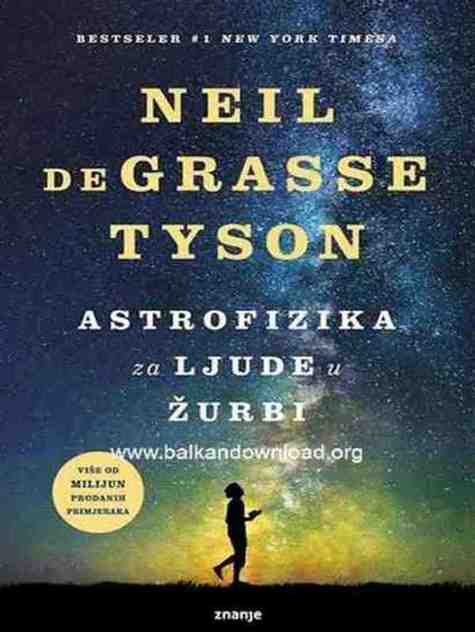 Neil deGrasse Tyson - Astrofizika za ljude u žurbi