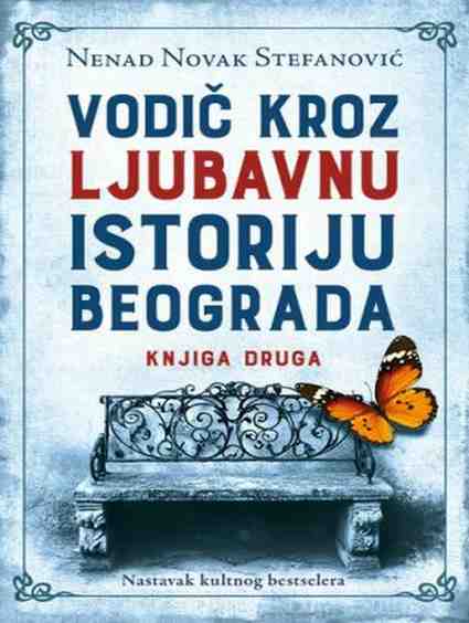 Nenad Novak Stefanovic - Vodic kroz Ljubavnu istoriju Beograda knjiga 2