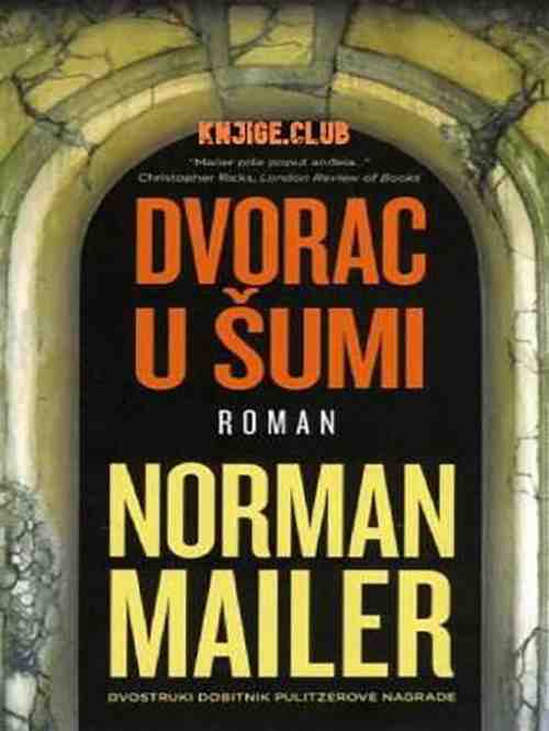 Norman Mailer - Dvorac u šumi