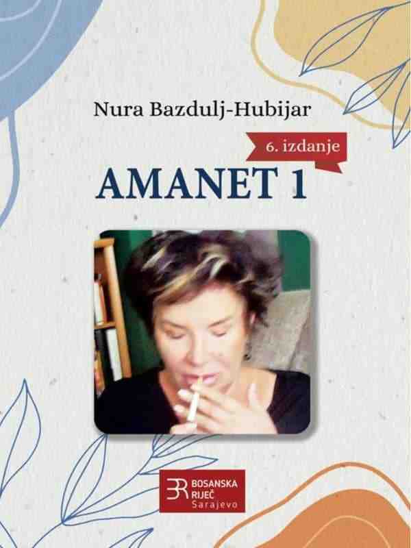 Nura Bazdulj Hubijar - Amanet