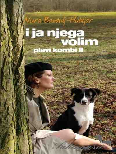 Nura Bazdulj Hubijar - I ja njega volim