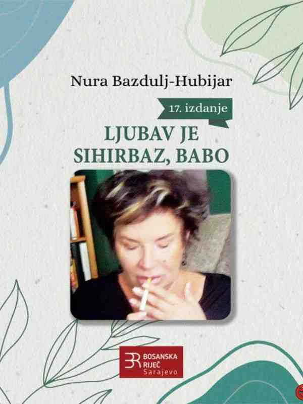 Nura Bazdulj Hubijar - Ljubav je Sihirbaz babo