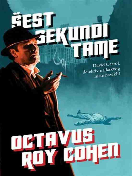 Octavus Roy Cohen - Šest sekundi tame