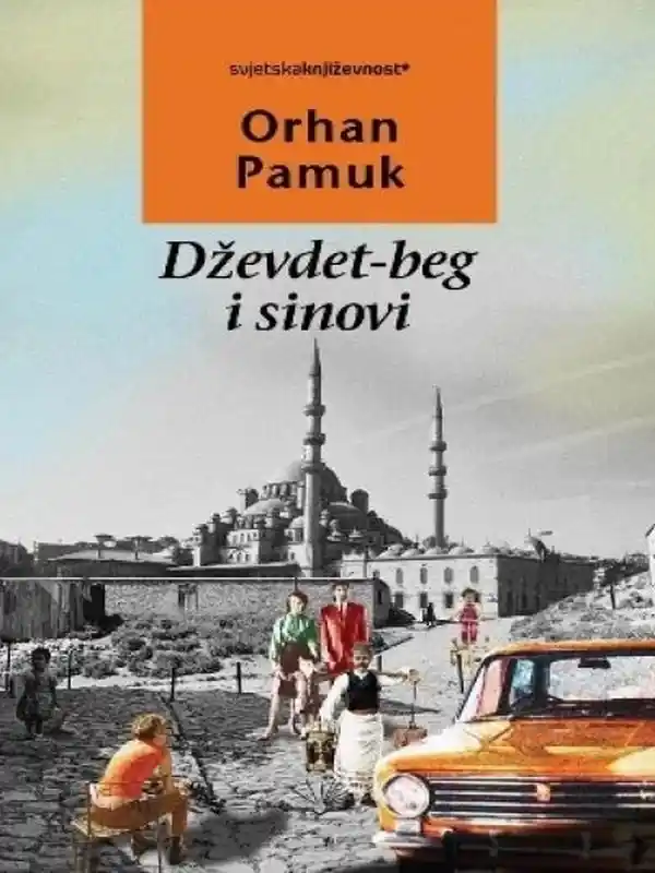 Orhan Pamuk - Dževdet beg i njegovi sinovi