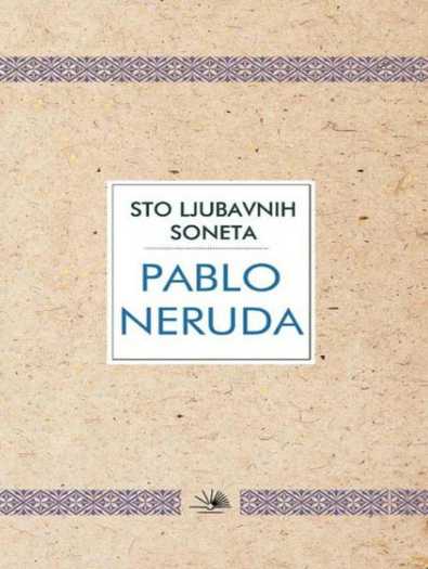 Pablo Neruda - Sto ljubavnih soneta