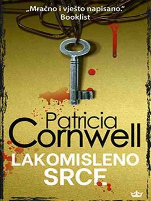 Patricia Cornwell - Lakomisleno srce