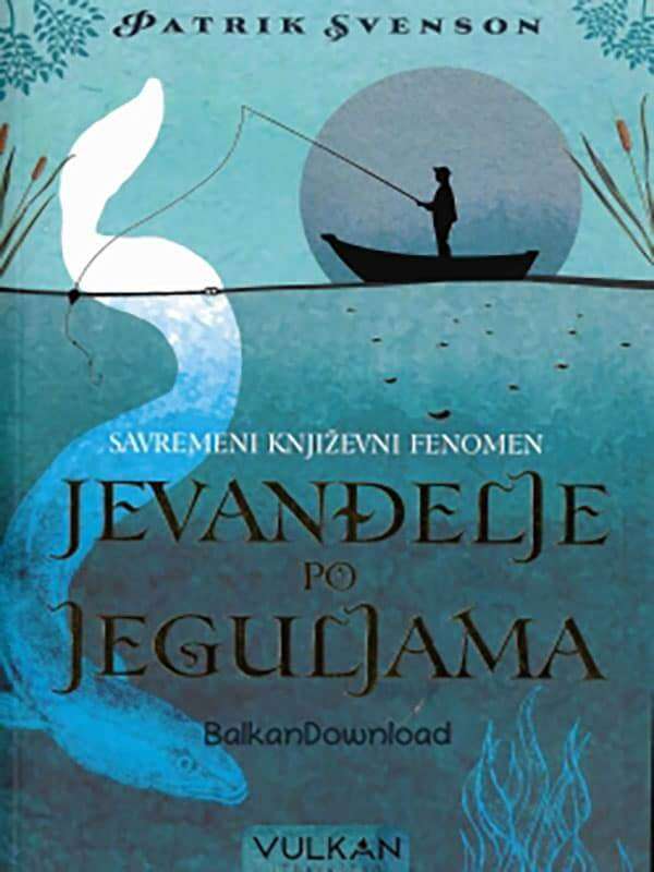 Patrik Svenson - Jevanđelje po jeguljama