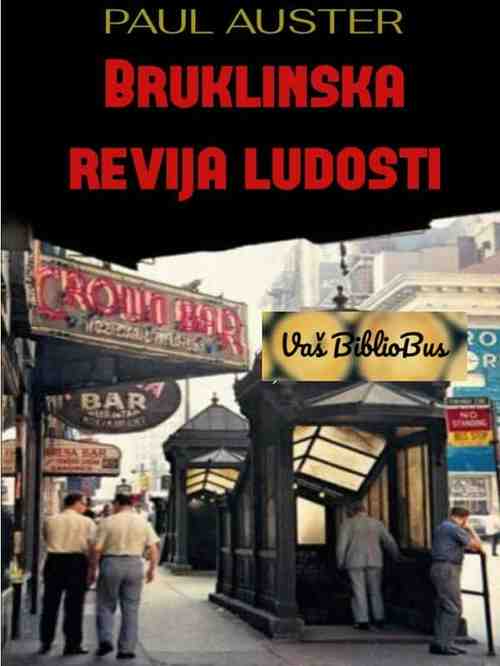 Paul Auster - Bruklinska revija ludosti