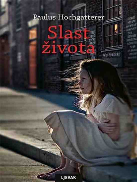 Paulus Hochgatterer - Slast života