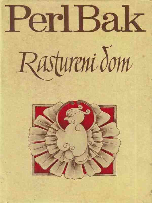 Pearl Buck - Rastureni dom