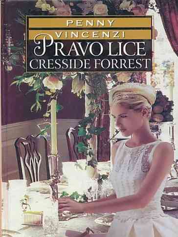 Penny Vincenzi - Pravo lice Cresside Forrest