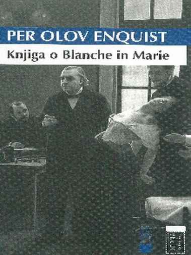 Per Olov Enquist - Knjiga o Blanche i Marie