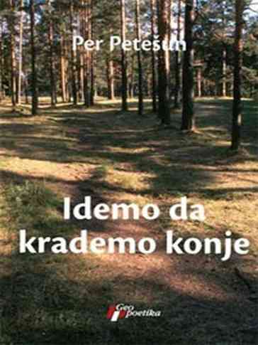 Per Petterson - Idemo da krademo konje