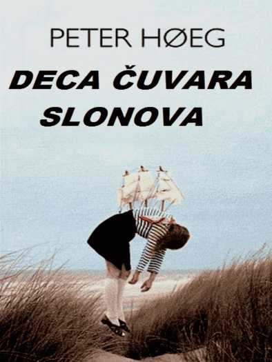 Peter Hoeg - Deca čuvara slonova