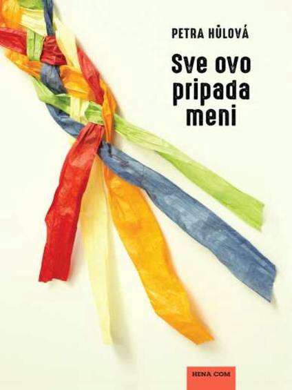 Petra Hůlová - Sve ovo pripada meni