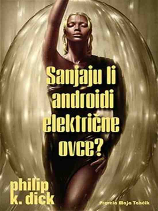 Philip K. Dick - Sanjaju li androidi električne ovce