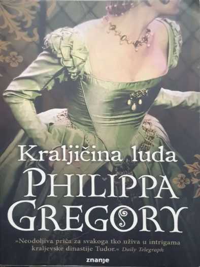 Philippa Gregory - Kraljičina Luda
