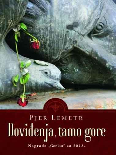 Pierre Lemeitre - Doviđenja tamo gore