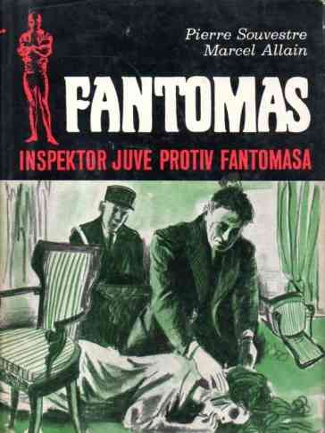 Pierre Souvestre Marcel Allain - Inspektor Juve protiv Fantomasa