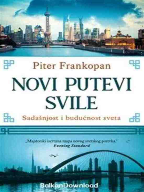 Piter Frankopan - Novi putevi svile