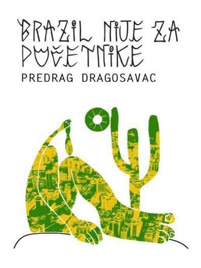 Predrag Dragosavac - Brazil nije za početnike