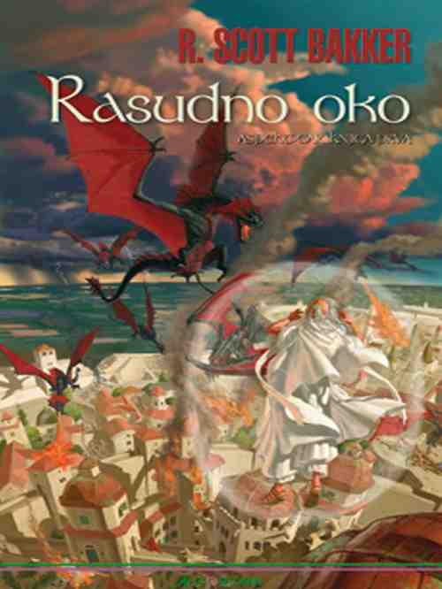 R Scott Bakker - Rasudno Oko