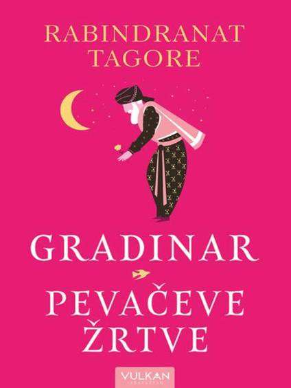 Rabindranat Tagore - Gradinar Pevačeve Žrtve
