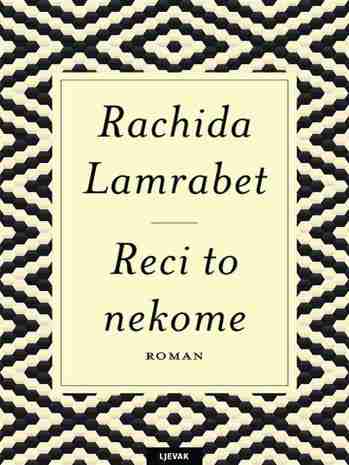 Rachida Lamrabet - Reci to nekome
