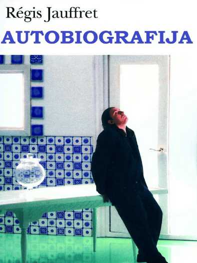 Régis Jauffret - Autobiografija