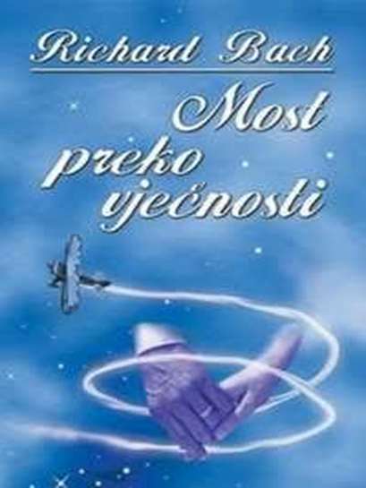 Richard Bach - Most preko vječnosti