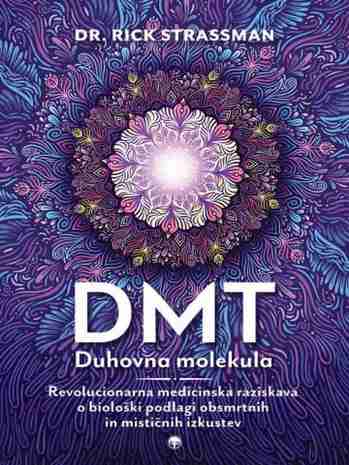 Rick Strassman - DMT Duhovna molekula