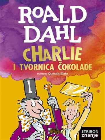 Roald Dahl - Charlie i tvornica čokolade
