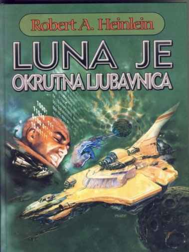Robert Heinlein - Luna je okrutna ljubavnica