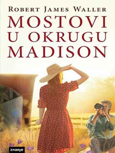 Robert James Waller - Mostovi okruga Madison