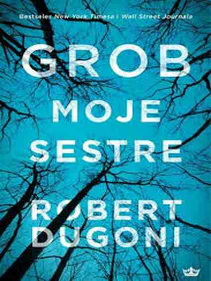 Robert Dugoni - Grob moje sestre