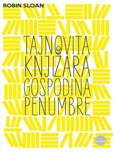 Robin Sloan - Tajnovita knjižara gospodina Penumbre