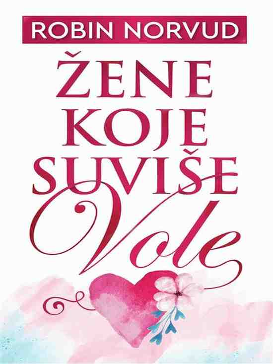 Robin Norwood - Zene koje suvise vole