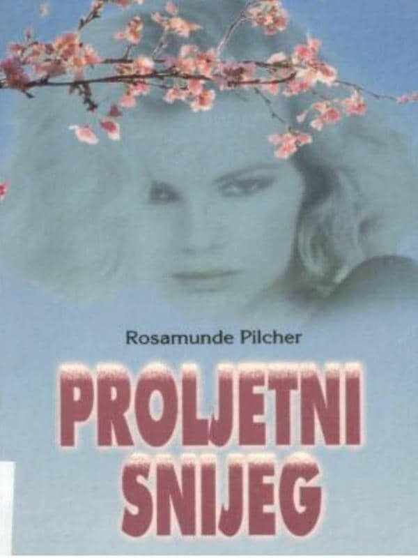 Rosamunde Pilcher - Proljetni Snijeg