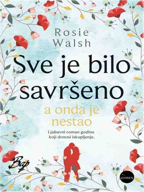 Rosie Walsh - Sve je bilo savršeno a onda je nestao