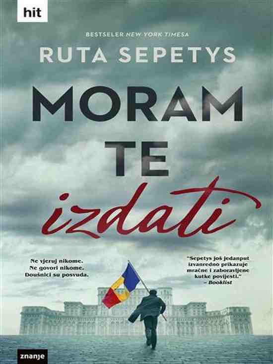 Ruta Sepetys - Moram te izdati