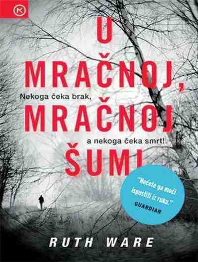 Ruth Ware - U mračnoj mračnoj šumi