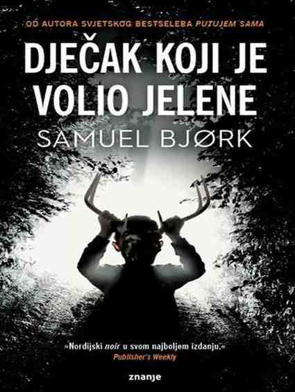 Samuel Bjørk - Dječak koji je volio jelene