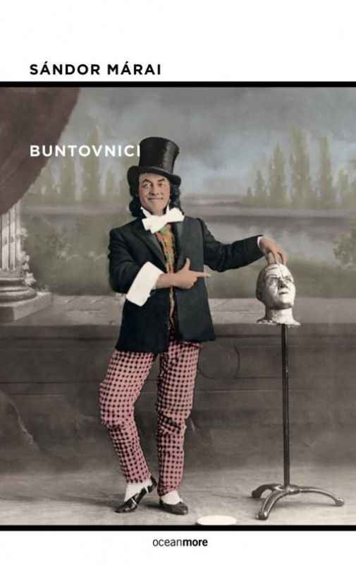 Sandor Marai - Buntovnici