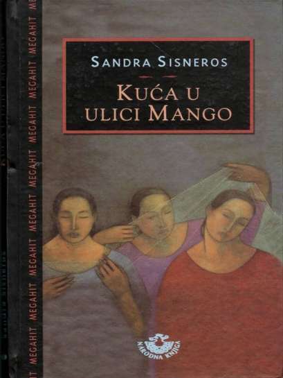 Sandra Cisneros - Kuća u Ulici Mango