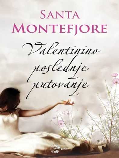 Santa Montefiore - Valentinino poslednje putovanje
