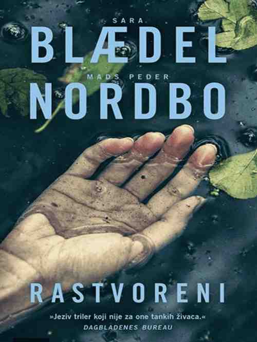 Sara Blaedel i Mads Peder Nordbo - Rastvoreni