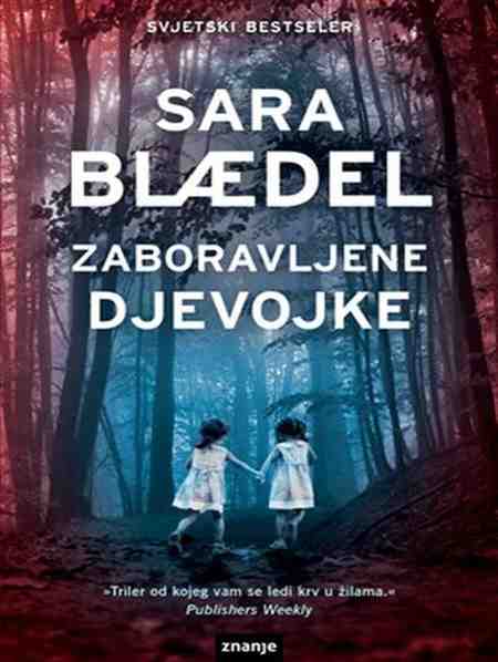 Sara Blædel - Zaboravljene djevojke