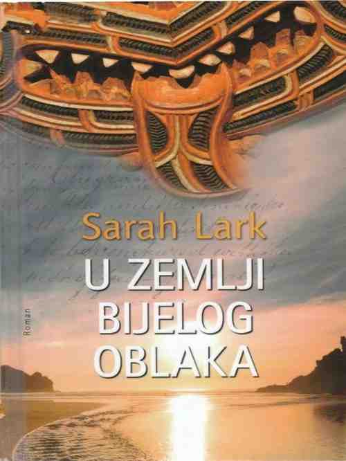 Sarah Lark - U zemlji bijelog oblaka